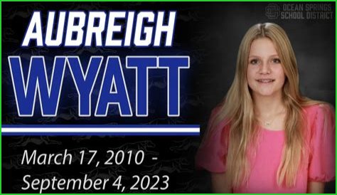 Aubrey Wyatt: The Tragic Story Of Her Untimely Death And Its Impact